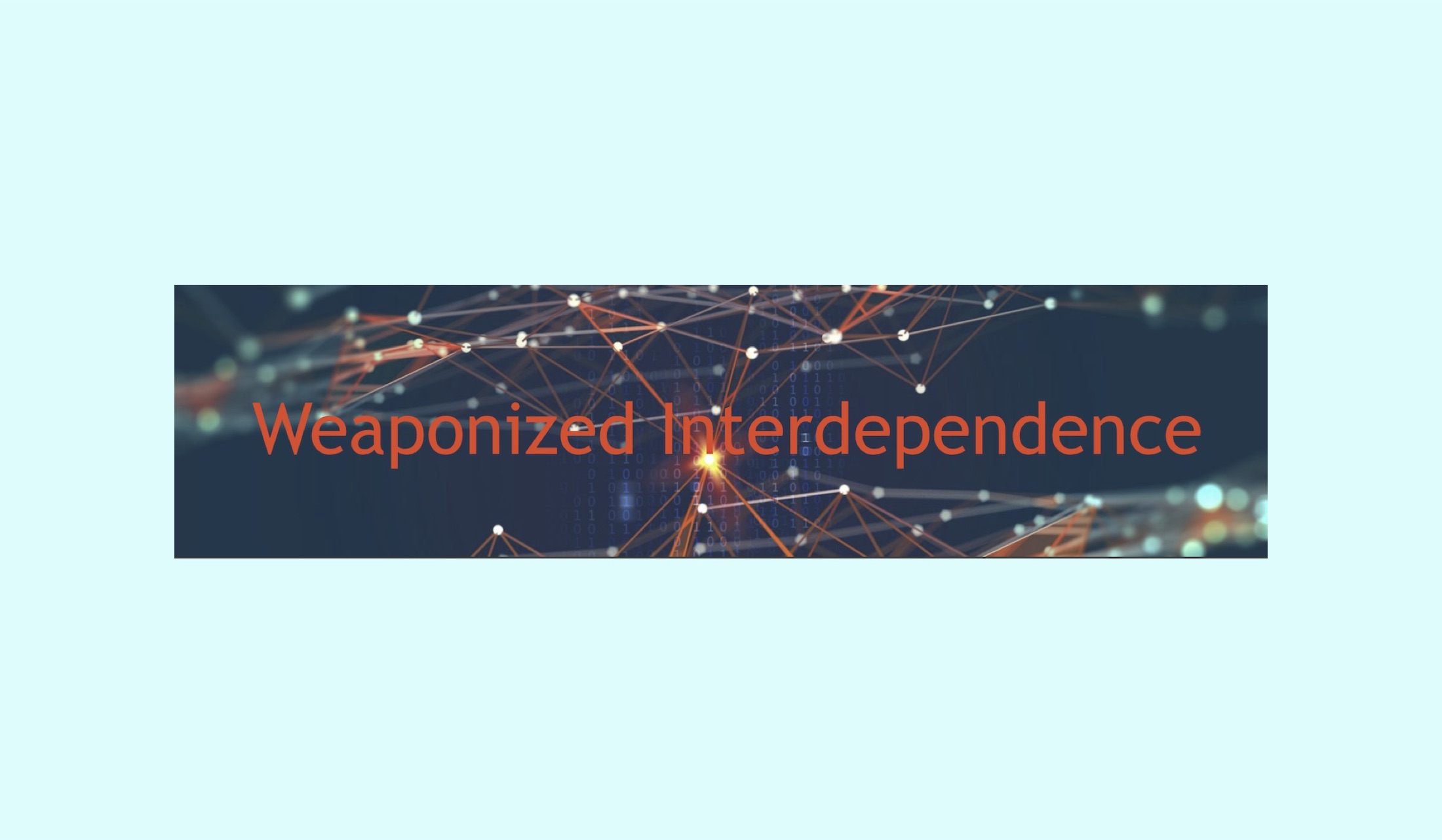 Weaponized Interdependence